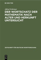 Alfred Schirmer - Der Wortschatz der Mathematik nach Alter und Herkunft untersucht