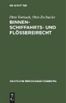 Ott Vortisch, Otto Vortisch, Otto Zschucke - Binnenschiffahrts- und Flößereirecht
