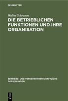 Walter Schramm - Die betrieblichen Funktionen und ihre Organisation