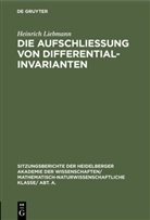 Heinrich Liebmann - Die Aufschließung von Differentialinvarianten