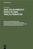 P Jensen, P. Jensen, Peter Jensen - P. Jensen: Das Gilgamesch-Epos in der Weltliteratur - Band 1: Die Ursprünge der alttestamentlichen Patriarchen-, Propheten- und Befreier-Sage und der neutestamentlichen Jesus-Sage