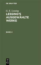 G. E. Lessing, Gotthold Ephraim Lessing - G. E. Lessing: Lessing's ausgewählte Werke - 4: G. E. Lessing: Lessing's ausgewählte Werke. Band 4