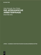 Oska Karstedt, Oskar Karstedt, Peter Werder, Eric Obst, Erich Obst - Die afrikanische Arbeiterfrage
