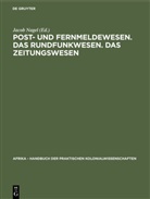 Jaco Nagel, Jacob Nagel, Obst, Obst - Post- und Fernmeldewesen. Das Rundfunkwesen. Das Zeitungswesen