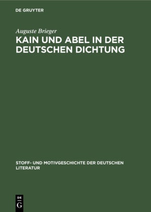 Auguste Brieger, Kurt Bauerhorst, Gerhar Lüdtke, Gerhard Lüdtke - Kain und Abel in der deutschen Dichtung