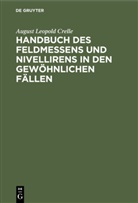 August Leopold Crelle - Handbuch des Feldmessens und Nivellirens in den gewöhnlichen Fällen