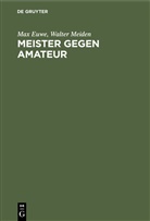 Ma Euwe, Max Euwe, Walter Meiden - Meister gegen Amateur