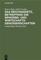 Adolf Crecelius, Han Crüger, Hans Crüger, Ludol [Begr ] Parisius, Ludolf [Begr ] Parisius, Ludolf [Begr. Parisius... - Das Reichsgesetz, betreffend die Erwerbs- und Wirtschaftsgenossenschaften