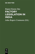 Rajani Kanta Das, John Rogers Commons, Joh Rogers Commons, John Rogers Commons - Factory legislation in India