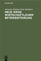 Alexande Hellwig, Alexander Hellwig, Frank Mäckbach - Neue Wege wirtschaftlicher Betriebsführung