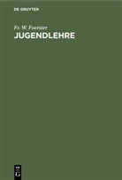 Fr. W. Foerster, Friedrich Wilhelm Foerster - Jugendlehre