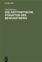 Paul Hofmann - Die antithetische Struktur des Bewußtseins