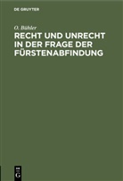 O. Bühler, Ottmar Bühler - Recht und Unrecht in der Frage der Fürstenabfindung