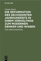 Charles Beard, Frit Halverscheid, Fritz Halverscheid - Die Reformation des sechzehnten Jahrhunderts in ihrem Verhältniss zum modernen Denken und Wissen