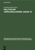 Ferdinan Hirsch, Ferdinand Hirsch - Politische Verhandlungen, Band 12