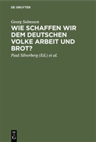 Georg Solmssen, ECKERT, Eckert, Christian Eckert, Pau Silverberg, Paul Silverberg - Wie schaffen wir dem deutschen Volke Arbeit und Brot?