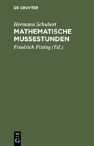 Hermann Schubert, Friedric Fitting, Friedrich Fitting - Mathematische Mußestunden