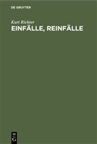 Kurt Richter - Einfälle, Reinfälle