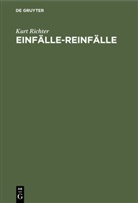 Kurt Richter - Einfälle-Reinfälle