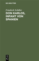 Friedrich Schiller - Don Karlos, Infant von Spanien