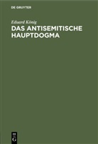 Eduard König - Das antisemitische Hauptdogma