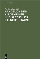Th. Valentiner, Theodo Valentiner, Theodor Valentiner - Handbuch der allgemeinen und speciellen Balneotherapie