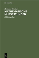 Hermann Schubert, F. Fitting, Friedric Fitting, Friedrich Fitting - Mathematische Mußestunden