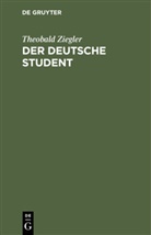 Theobald Ziegler - Der deutsche Student
