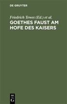 Johann P. Eckermann, Johann Peter Eckermann, Peter Eckermann, Peter Eckermann, Friedric Tewes, Friedrich Tewes - Goethes Faust am Hofe des Kaisers