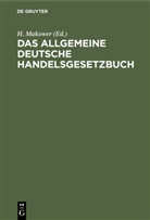 H. Makower, Herman Makower, Hermann Makower - Das allgemeine deutsche Handelsgesetzbuch