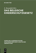 E. Rosenfeld, Erns Rosenfeld, Ernst Rosenfeld - Das belgische Kinderschutzgesetz