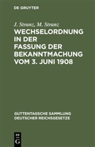 J. Stranz, M. Stranz, Stranz, Stranz, Jose Stranz, Josef Stranz - Wechselordnung in der Fassung der Bekanntmachung vom 3. Juni 1908