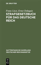 Ernst Delaquis, Franz Liszt, Delaquis, Delaquis, Fran Liszt, Franz Liszt - Strafgesetzbuch für das Deutsche Reich