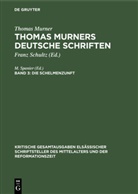Thomas Murner, Schultz, Schultz, Spanier, M Spanier, M. Spanier - Thomas Murner: Thomas Murners deutsche Schriften - Band 3: Die Schelmenzunft