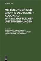 Georg Bürg - Mitteilungen der Gruppe Deutscher Kolonialwirtschaftlicher Unternehmungen - Band 7, Teil 2: Die nutzbaren Minerallagerstätten von Deutsch-Südwestafrika. Kartenmappe