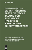 Deutsche Tagung Für Psychische Hygiene, 1928 Deutsche Tagung für Psychische Hygiene &lt;1, Deutsche Deutscher Verband für Psychische, Deutscher Deutscher Verband für Psychische, Deutscher Verband Für Psychische Hygiene, Hambur... - Bericht über die Erste Deutsche Tagung für Psychische Hygiene in Hamburg am 20. September 1928