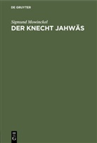 Sigmund Mowinckel - Der Knecht Jahwäs