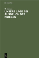 W Oncken, W. Oncken - Unsere Lage bei Ausbruch des Krieges