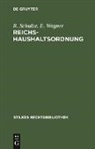 R. Schulze, E. Wagner, Schulze - Reichshaushaltsordnung