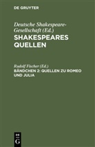 Deutsche Shakespeare-Gesellschaft, Rudol Fischer, Rudolf Fischer - Shakespeares Quellen - Bändchen 2: Quellen zu Romeo und Julia