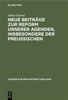 Julius Smend - Neue Beiträge zur Reform unserer Agenden, insbesondere der preußischen