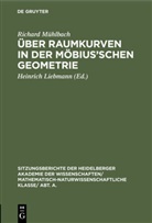 Richard Mühlbach, Heinric Liebmann, Heinrich Liebmann - Über Raumkurven in der Möbius'schen Geometrie