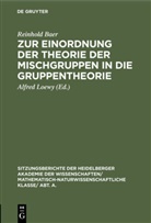 Reinhold Baer, Alfre Loewy, Alfred Loewy - Zur Einordnung der Theorie der Mischgruppen in die Gruppentheorie