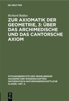 Richard Baldus - Zur Axiomatik der Geometrie, 3: Über das Archimedische und das Cantorsche Axiom