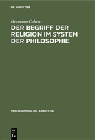 Hermann Cohen - Der Begriff der Religion im System der Philosophie