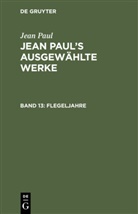 Jean Paul - Jean Paul: Jean Paul's ausgewählte Werke - Band 13: Flegeljahre