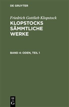 Friedrich Gottlieb Klopstock - Friedrich Gottlieb Klopstock: Klopstocks sämmtliche Werke - Band 4: Oden, Teil 1