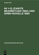 Carl Han Barz, Carl Hans Barz, Pete Behrens, Peter Behrens, Reinhard Goerdeler, Degruyter... - §§ 1-12 (Zweite Bearbeitung 1984) und GmbH-Novelle 1980
