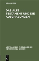 Karl Budde, Degruyter - Das Alte Testament und die Ausgrabungen