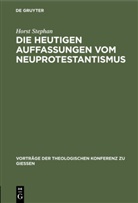 Horst Stephan - Die heutigen Auffassungen vom Neuprotestantismus